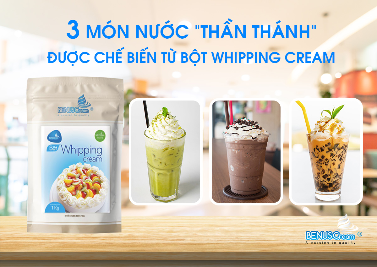 03 m&oacute;n nước "thần th&aacute;nh" chế biến từ bột Whipping Cream