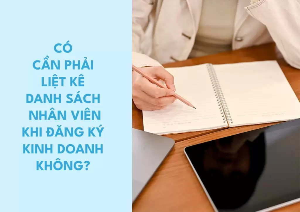 Có cần liệt kê danh sách nhân viên khi đăng ký kinh doanh?