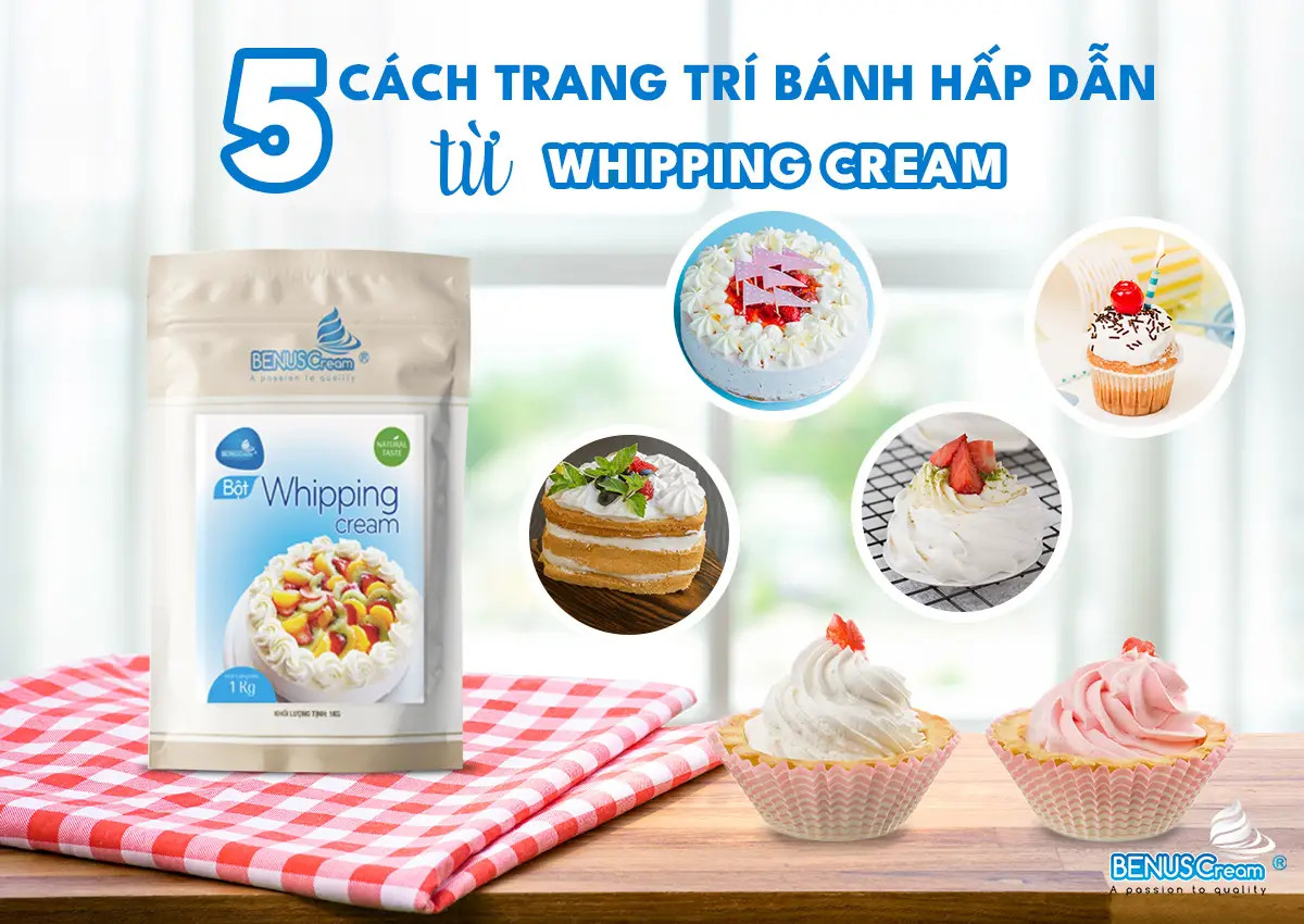 05 c&aacute;ch trang tr&iacute; b&aacute;nh kem hấp dẫn từ Whipping Cream