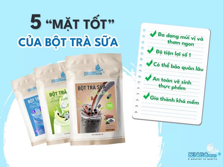 05 “MẶT TỐT” CỦA BỘT TRÀ SỮA