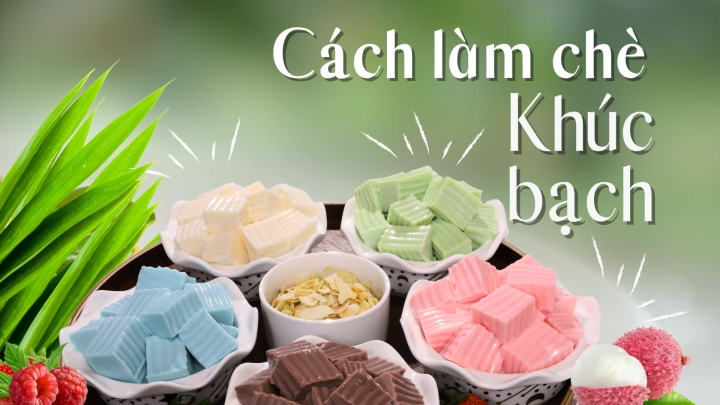 Chè khúc bạch | Cách làm chè khúc bạch từ bột khúc bạch Benuscream